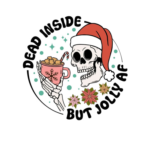 dBoldTees DTF Transfer DTF TRANSFER - Dead Inside But Jolly AF 5020