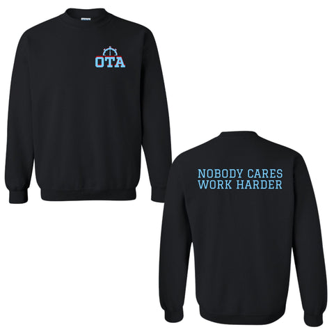 dBoldTees & DTF Transfers Black OTA Nobody Care Work Harder Garments - FR018 Youth XS / Gildan Crewneck Sweatshirt