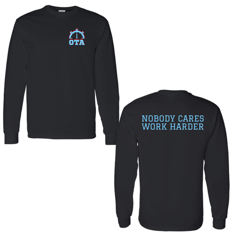 dBoldTees & DTF Transfers Black OTA Nobody Care Work Harder Gildan Long Sleeve T-Shirt - FR012 2T
