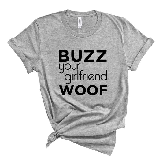 dBoldTees DTF Transfer DTF TRANSFER - BUZZ your girlfriend WOOF 6524