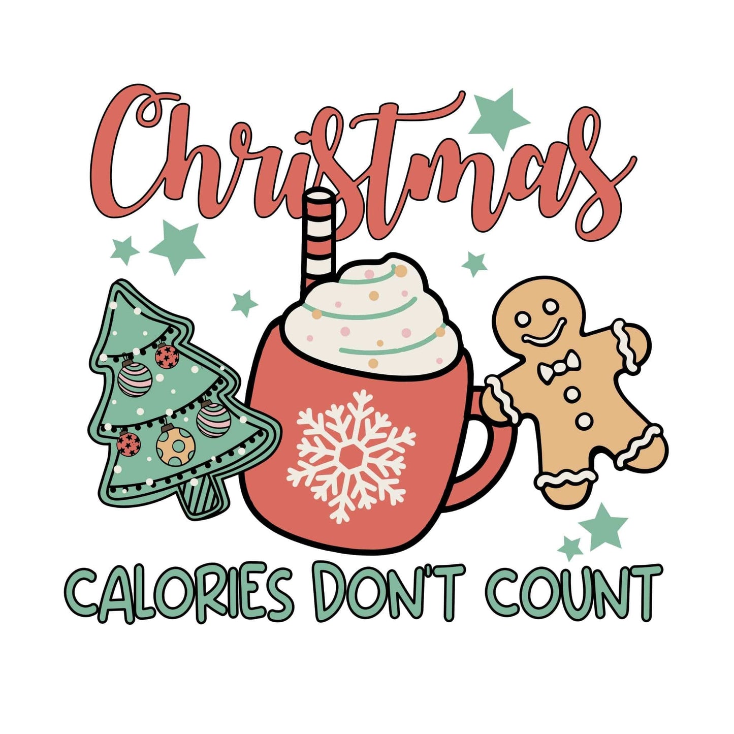 dBoldTees DTF Transfer DTF TRANSFER - Christmas Calories Don't Count 5024