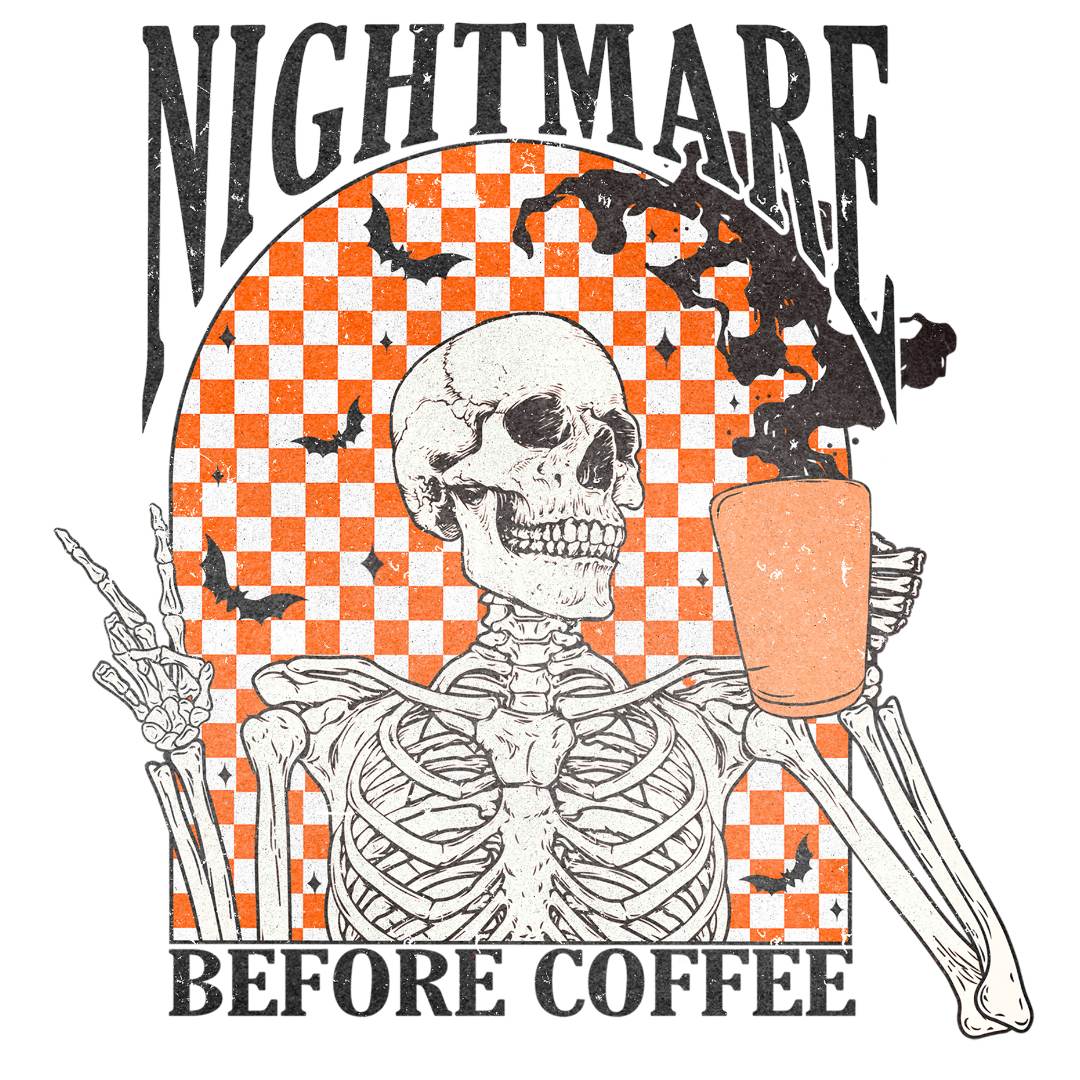 dBoldTees DTF Transfer DTF TRANSFER - Nightmare Before Coffee Distressed 7037