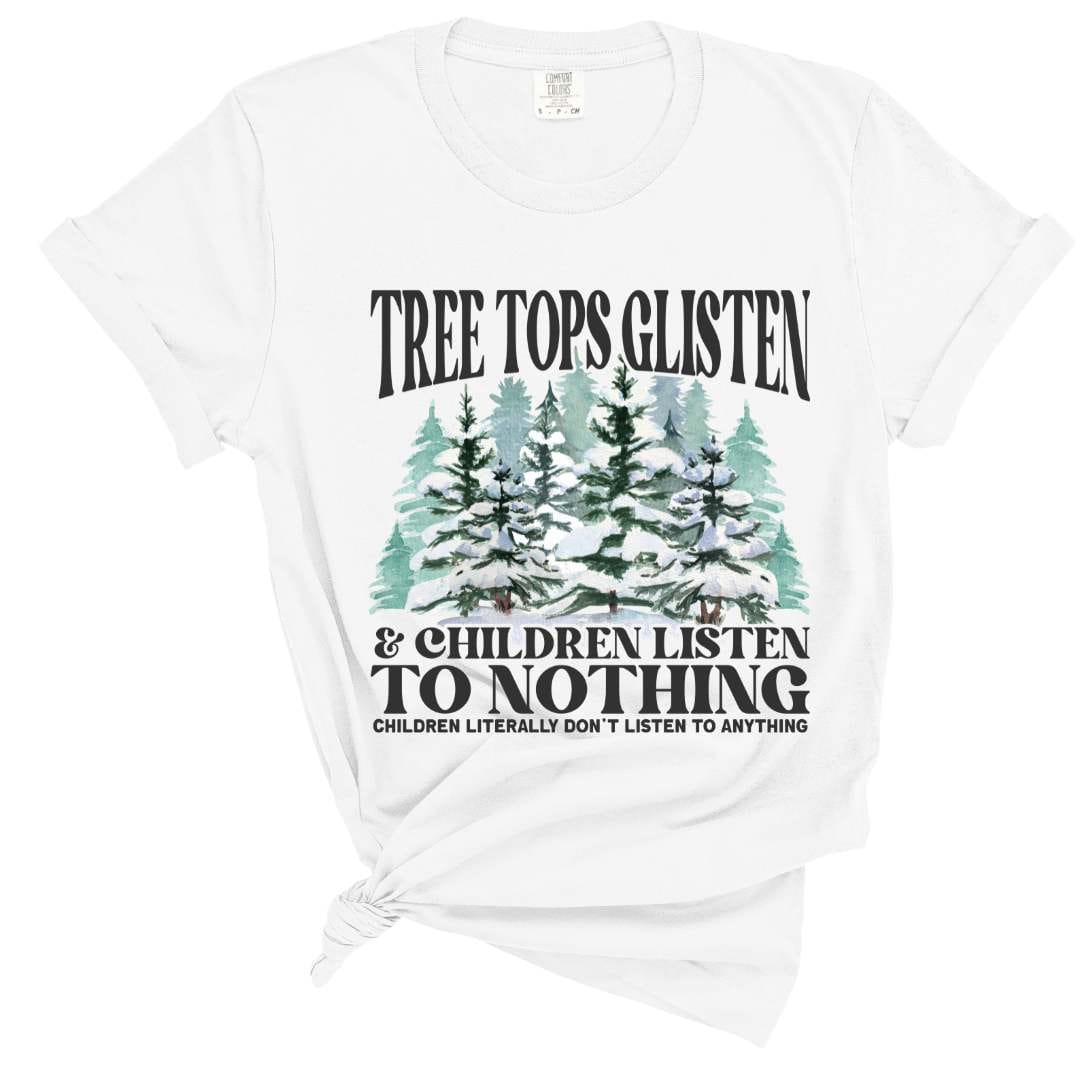 dBoldTees DTF Transfer DTF TRANSFER - Tree Tops Glisten And Children Listen To Nothing 5045