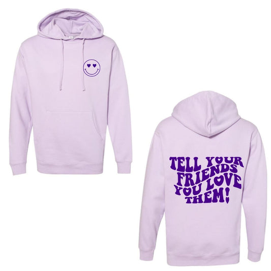 dBoldTees Independent SS4500 Lavender Tell Your Friends You Love Them Pullover Hooded Sweatshirt Lavender
