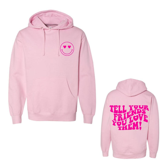 dBoldTees Independent SS4500 Light Pink Tell Your Friends You Love Them Pullover Hooded Sweatshirt Light Pink