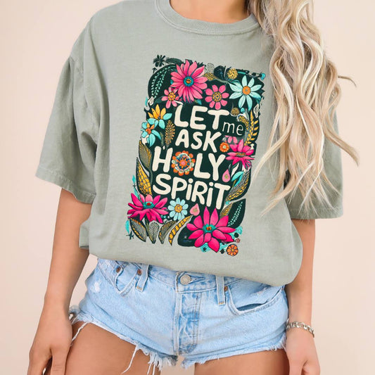 1717 flo blue Let Me Ask The Holy Spirit- Graphic Tee Bay