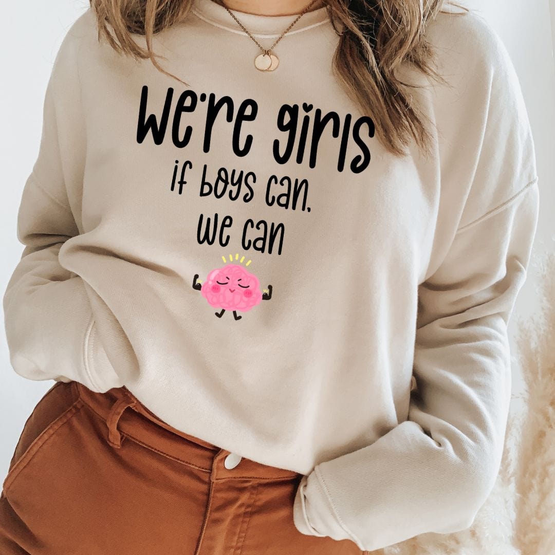 3945 Heather Dust T-Shirt We're Girls - If Boys Can, We can Crewneck Sweatshirt - Heather Dust