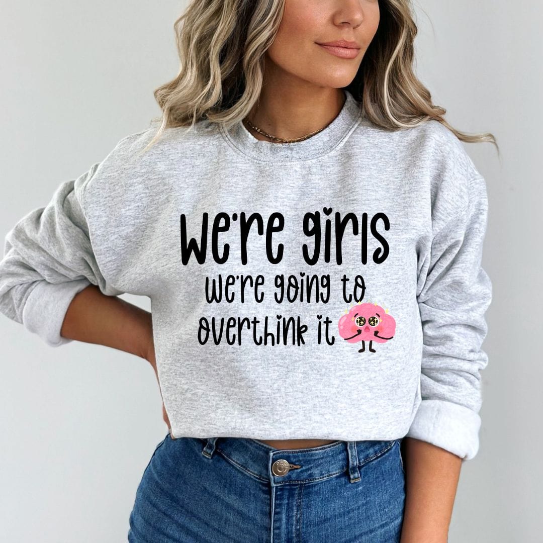 Gildan 18000 ash T-Shirt We're Girls - Overthinker Crewneck Sweatshirt - Ash Grey